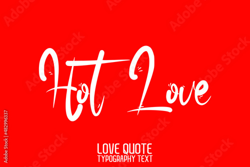 Hot Love Handwritten Modern Cursive Lettering on Red Background
