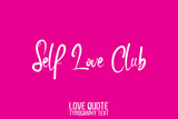 Self Love Club Vector Text Love Quote on Pink Background