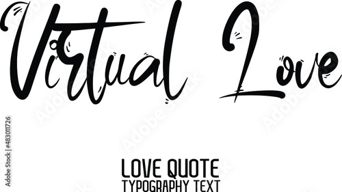 Virtual Love Cursive Lettering Typography Lettering