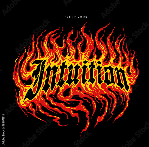 Trust your intuition slogan print design with flames