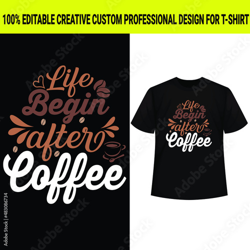 Coffee design, coffee t-shirt design, typography coffee t-shirt design, drink coffee.