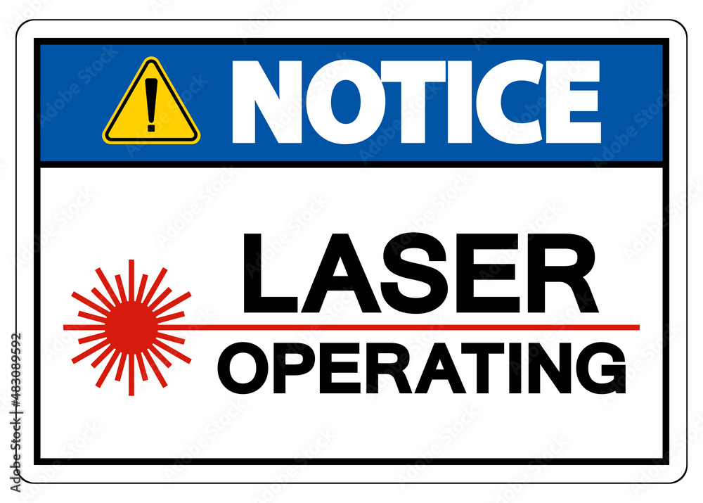 Fototapeta premium Notice Safety Sign Laser Operating On White Background