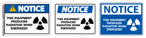 Notice This equipment produces radiation when energized Symbol Sign On White Background