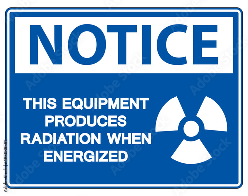 Notice This equipment produces radiation when energized Symbol Sign On White Background