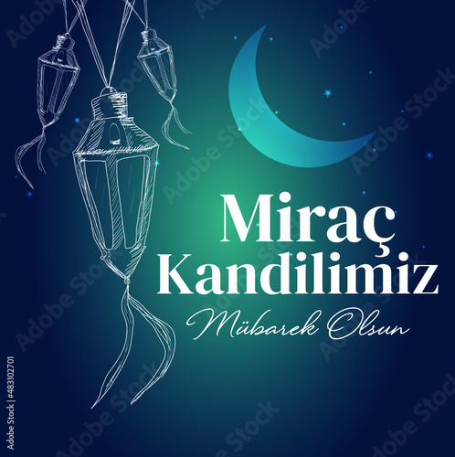 Mirac Kandilimiz Mubarek olsun. Mirac Kandili Kutlu olsun. Muslim holiday, feast. Religious days. Mirac