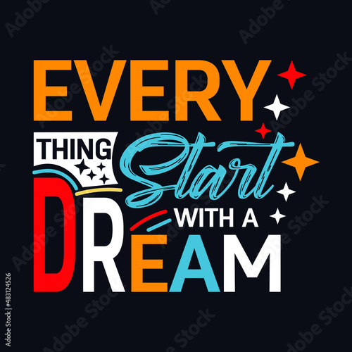 Everything Start with a Dream typography motivational quote design