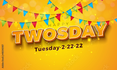 Happy Twosday Illustration with Tuesday 2-22-22 Letter and Colorful Party Flag on Shiny Yellow Background. Vector 22 February 2022 Special Day Theme Design for Flyer, Greeting Card, Banner, Holiday