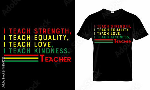 Black teacher - Black History Month -  African American t shirt designs - Lives Matter - Black Lives Matter t shirt