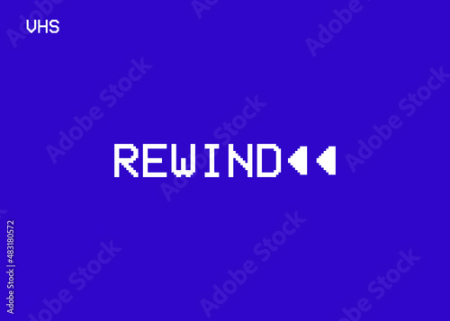 Valokuva The big text message Rewind inside a blue screen from a fake VHS tape (clean style)