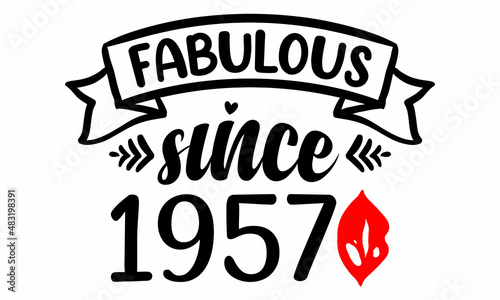 Fabulous Since 1957 Birthday Celebration SVG cut file