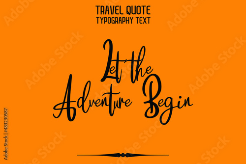 Let the Adventure Begin Text calligraphy on Yellow Background