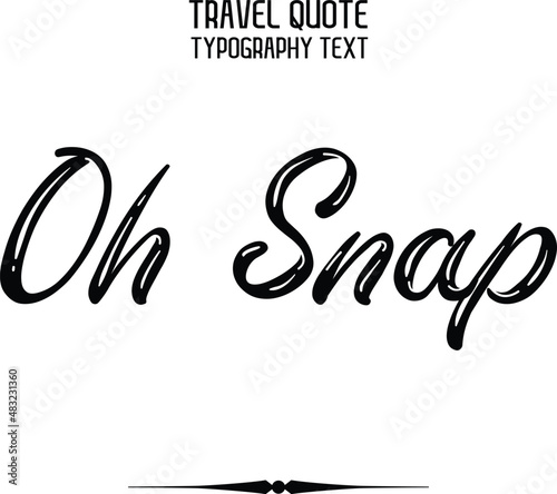 Oh Snap Funny Stylish Calligraphic Text 