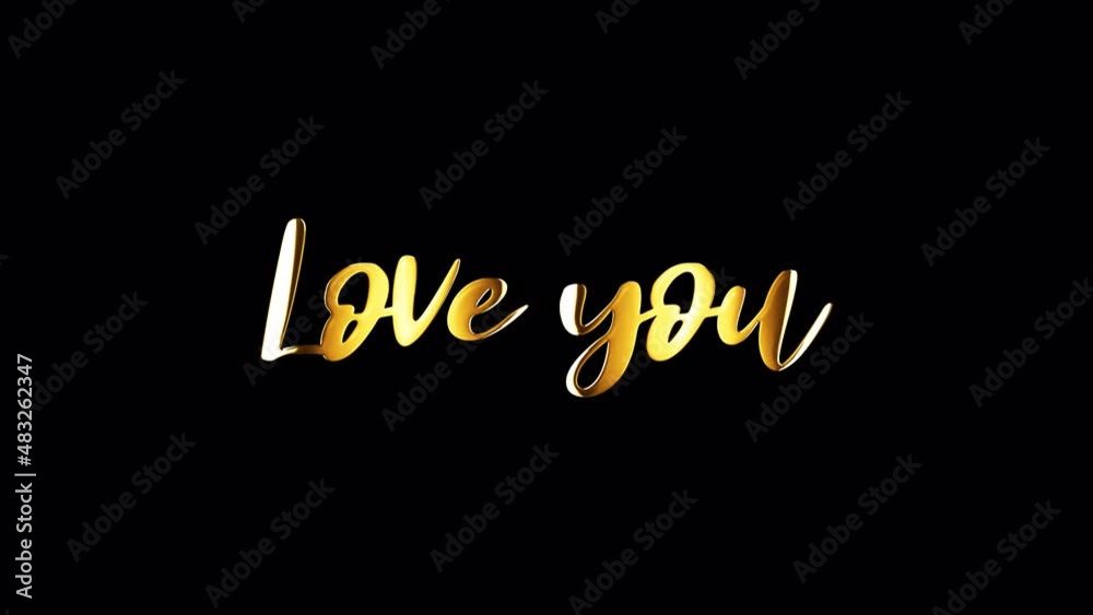 Love You golden text word. 4K 3D Illustration of isolated word using QuickTime Alpha Channel ProRes 4444 with gold light loop. Love You golden calligraphy element effect on black background
Love You golden text word. 4K 3D Illustration of isolated word using QuickTime Alpha Channel ProRes 4444 with gold light loop. Love You golden calligraphy element effect on black background