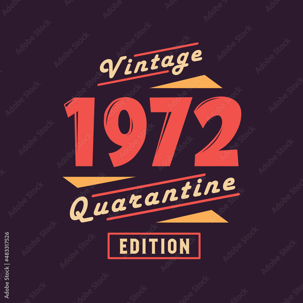Fototapeta premium Vintage 1972 Quarantine Edition. 1972 Vintage Retro Birthday