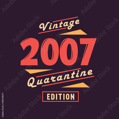 Vintage 2007 Quarantine Edition. 2007 Vintage Retro Birthday