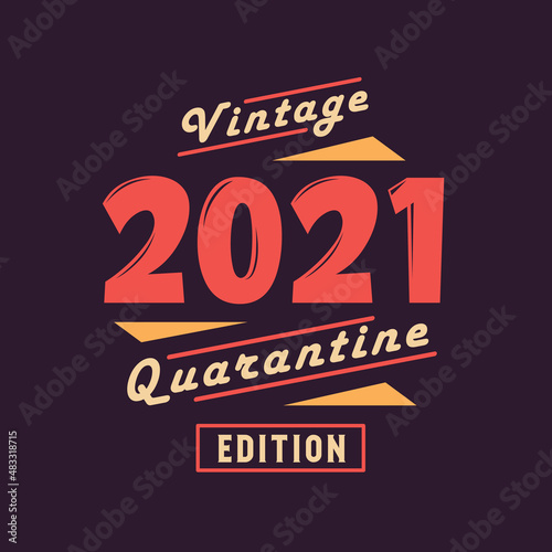 Vintage 2021 Quarantine Edition. 2021 Vintage Retro Birthday