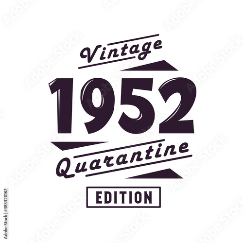 Born in 1952 Vintage Retro Birthday, Vintage 1952 Quarantine Edition