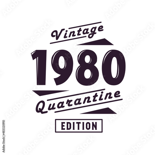 Born in 1980 Vintage Retro Birthday, Vintage 1980 Quarantine Edition