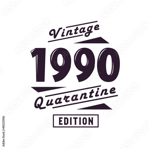 Born in 1990 Vintage Retro Birthday, Vintage 1990 Quarantine Edition