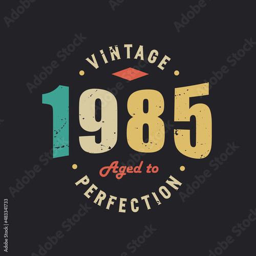 Vintage 1985 Aged to Perfection. 1985 Vintage Retro Birthday