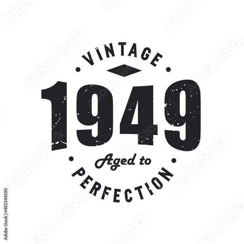 Born in 1949 Vintage Retro Birthday, Vintage 1949 Aged to Perfection