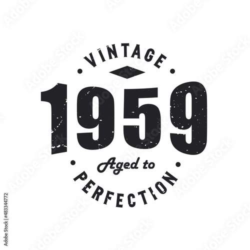 Born in 1959 Vintage Retro Birthday, Vintage 1959 Aged to Perfection