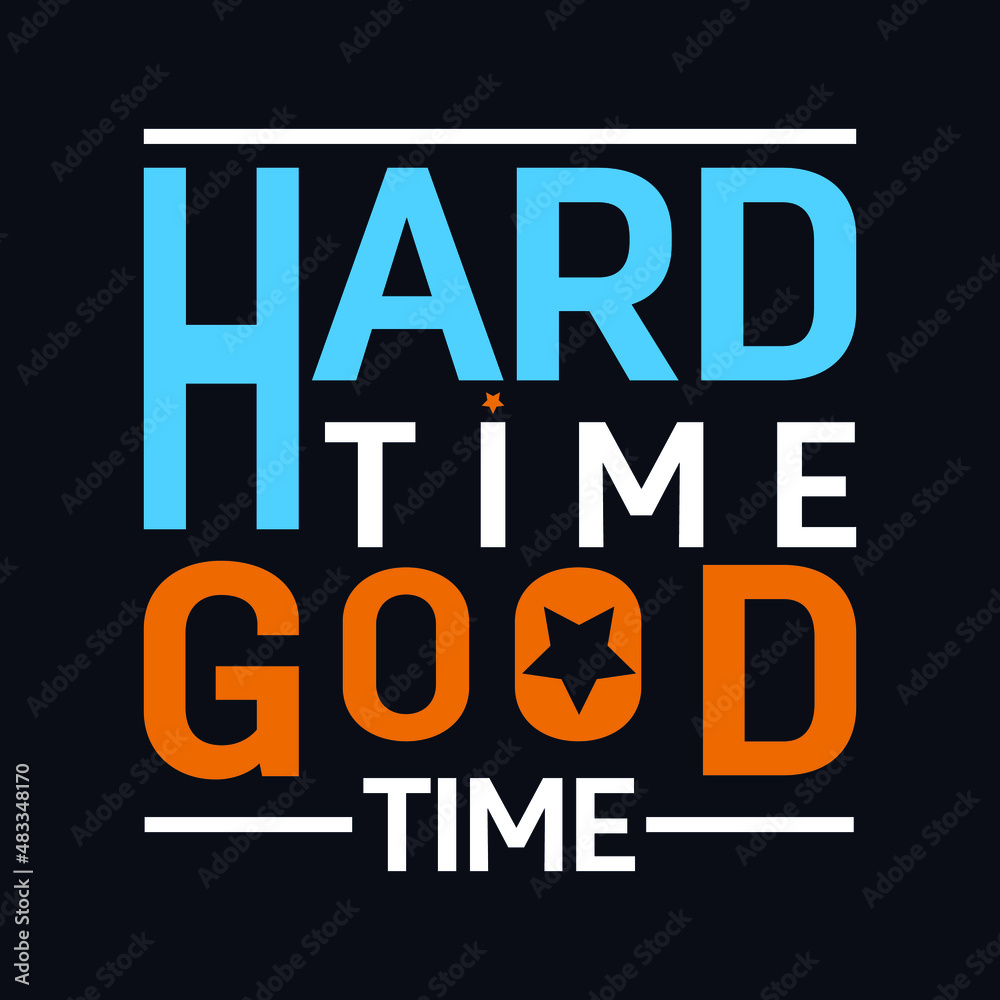 Hard time good Time typography motivational quote design