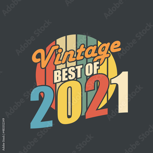 Vintage Best of 2021. 2021 Vintage Retro Birthday