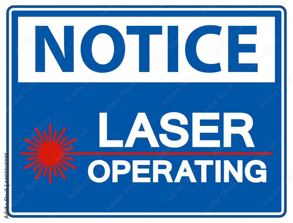 Notice Safety Sign Laser Operating On White Background