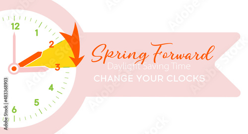 Daylight Saving Time begins reminder. Vector illustration banner with a clock turning ahead one hour. Spring Forward. Change Clocks