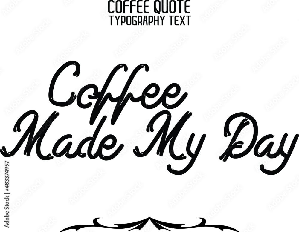 Cursive Stylish Typography Text Sign Coffee Made My Day