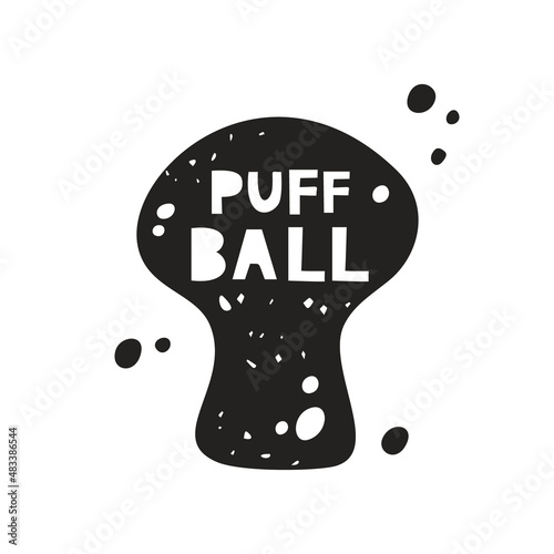 Puffball mushroom grunge sticker. Black texture silhouette with lettering inside. Imitation of stamp, print with scuffs. Hand drawn isolated illustration on white background