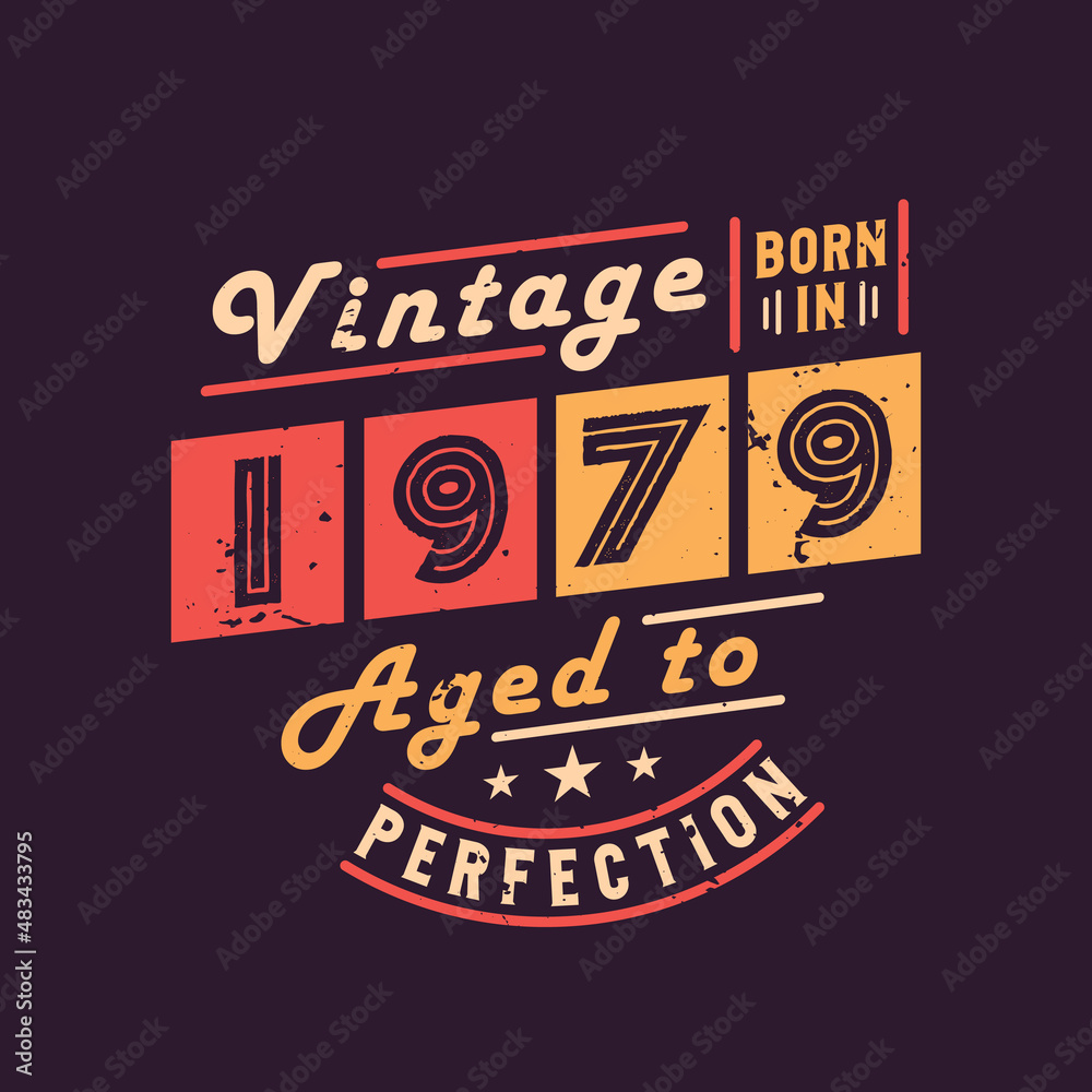 Vintage Born in 1979 Aged to Perfection