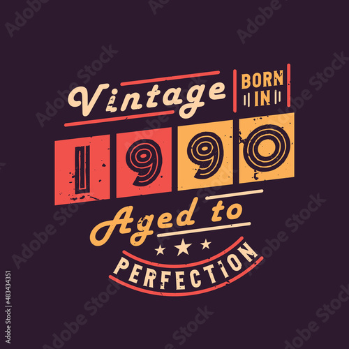 Vintage Born in 1990 Aged to Perfection