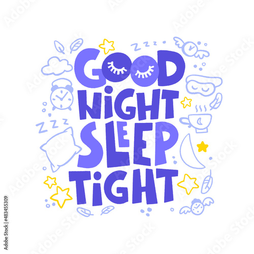 Good night sleep tight - vector lettering. Sweet dream concept, self care poster.