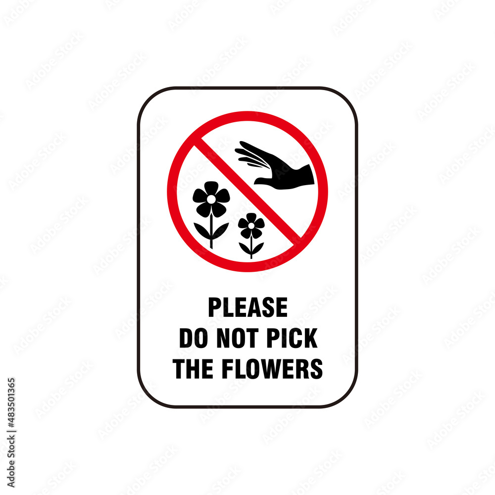 do not pick the flowers sign illustration design, not picking flowers poster with red forbidden sign vector