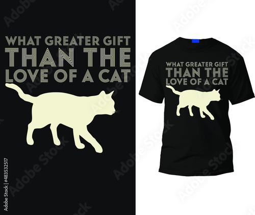 What greater gift than the love of a cat vector t-shirt design template