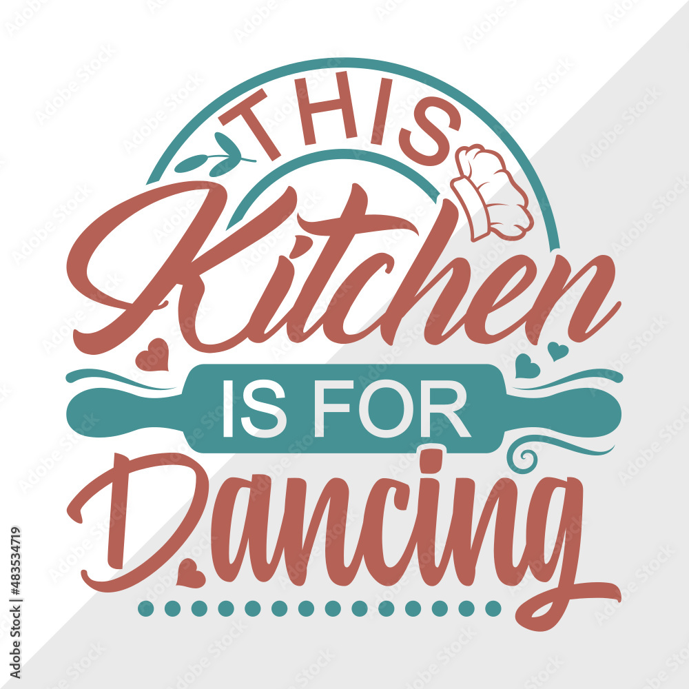 This Kitchen Is For Dancing SVG Cut File Chef Hat Svg Kitchen