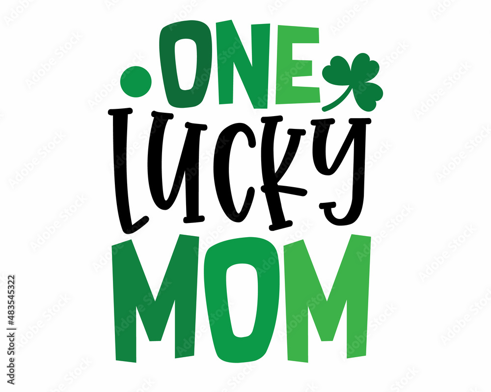 One lucky MOM. Happy St. Patrick's Day - funny Irish Day colorful lettering with White Background. One lucky MOM. Happy St. Patrick's Day - funny Irish Day colorful lettering with White Background.