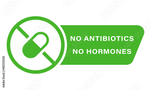 Non Added Antibiotic, Hormone Icon. Food Without Hormones and Antibiotic Green Sign. Organic, Healthy, Natural, Certificated, No Antibiotic Label. Isolated Vector Illustration