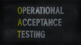 OPERATIONAL ACCEPTANCE TESTING (OAT) on chalk board
