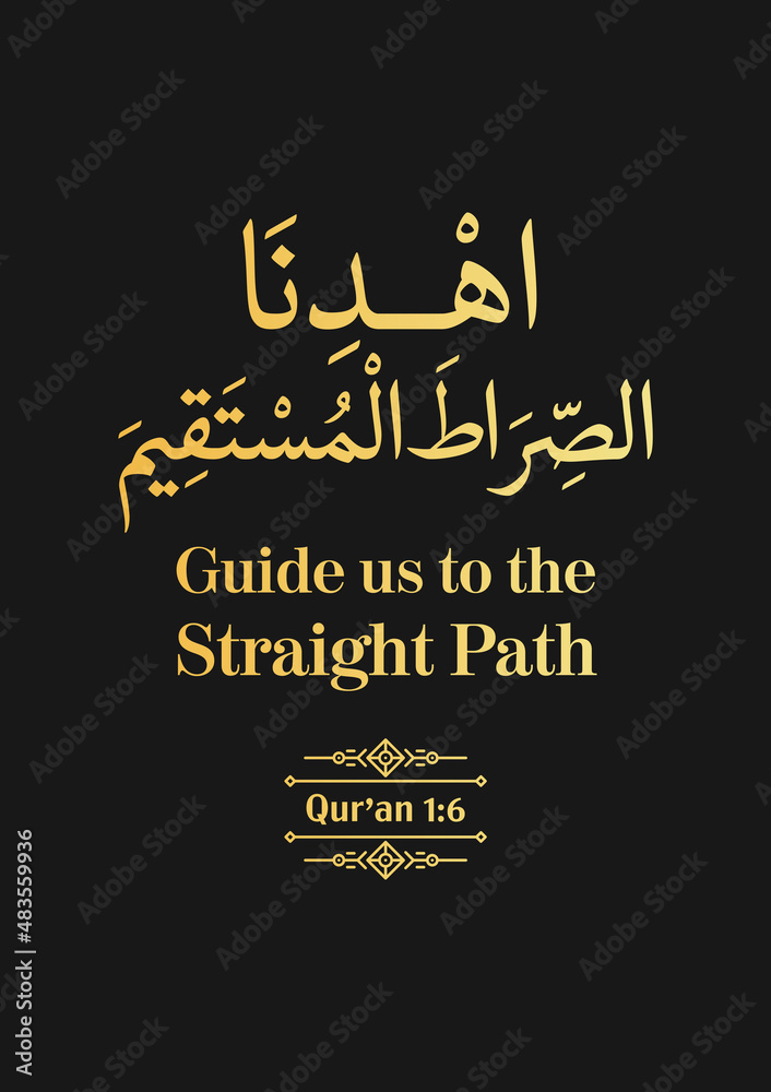 Fototapeta premium Guide us to the Straight Path - Qur'an (1:6)