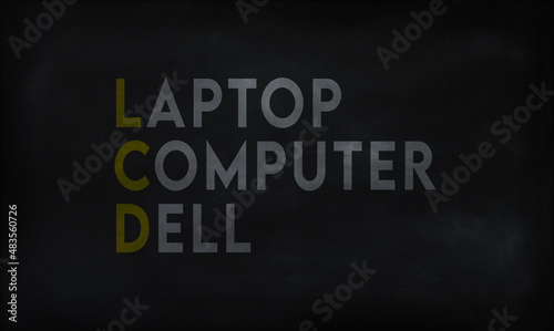 LAPTOP COMPUTER DELL (LCD) on chalk board 