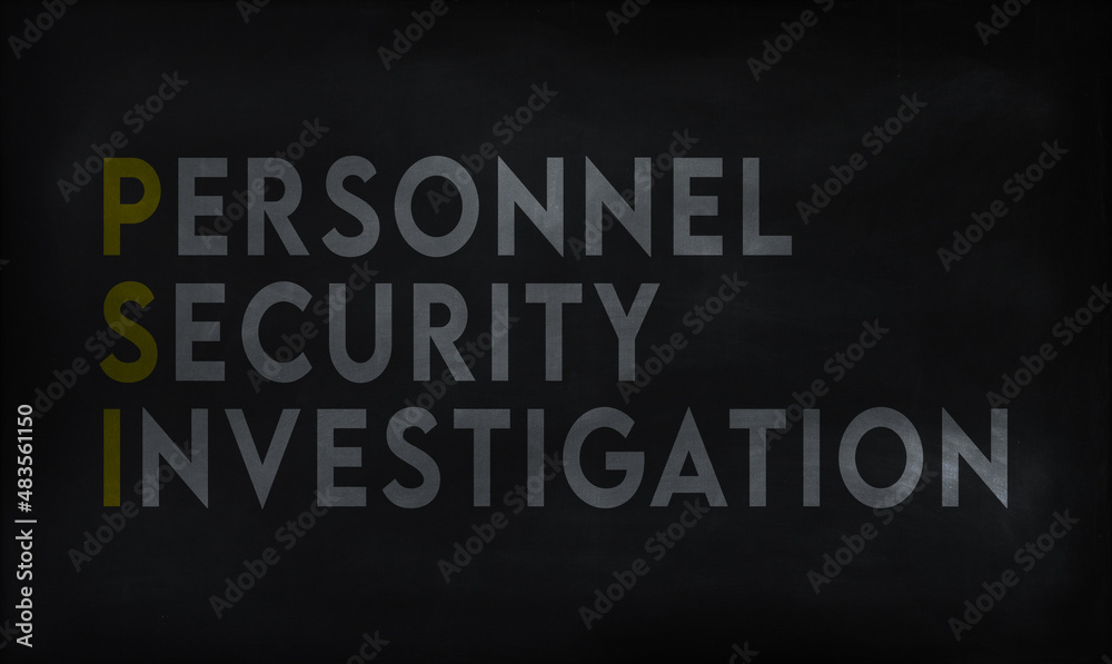 PERSONNEL SECURITY INVESTIGATION (PSI) on chalk board 