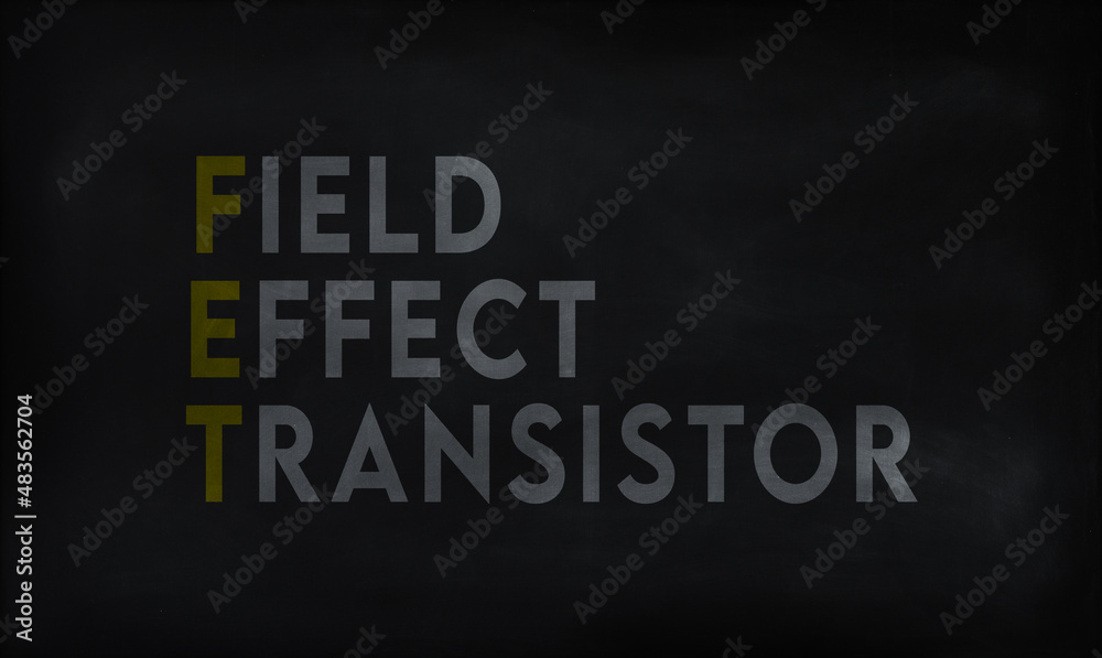 Fototapeta premium FIELD EFFECT TRANSISTOR (FET) on chalk board 