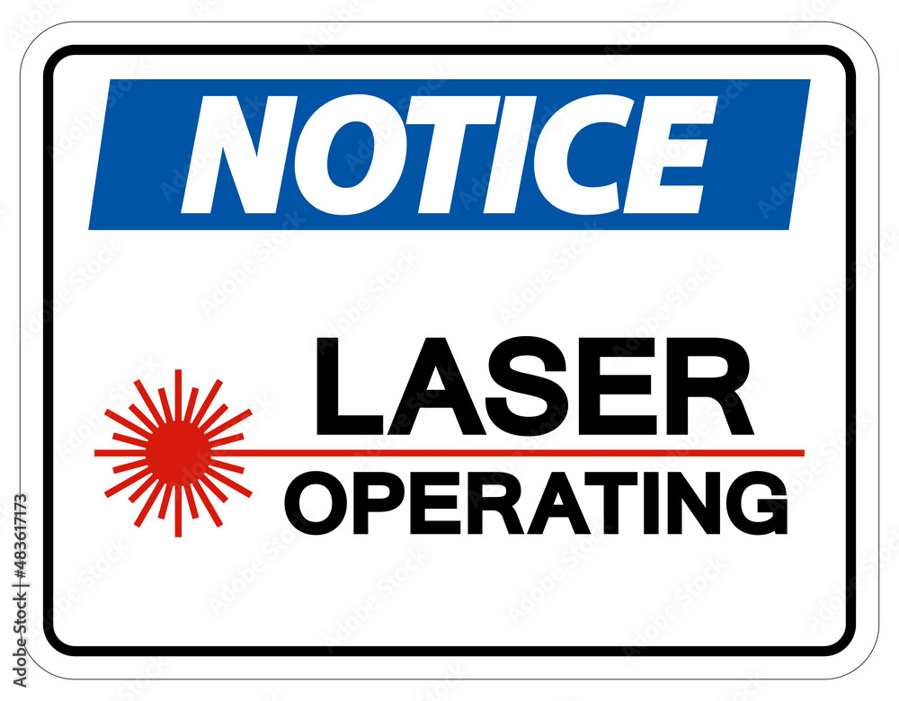Notice Safety Sign Laser Operating On White Background