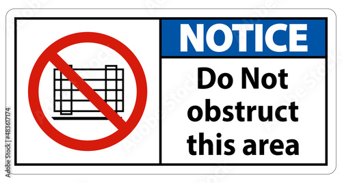 Notice Do Not Obstruct This Area Signs