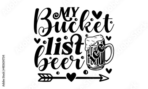 My bucket list ice beer - Set of beer typography vintage prints on the blackboard. Quotes and aphorisms about Design for a pub menu, beerhouse, brewery poster, label, or logo. beer