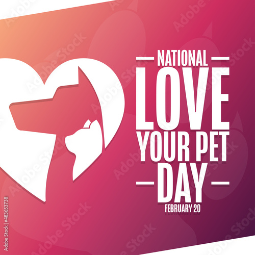 National Love Your Pet Day. February 20. Holiday concept. Template for background, banner, card, poster with text inscription. Vector EPS10 illustration.