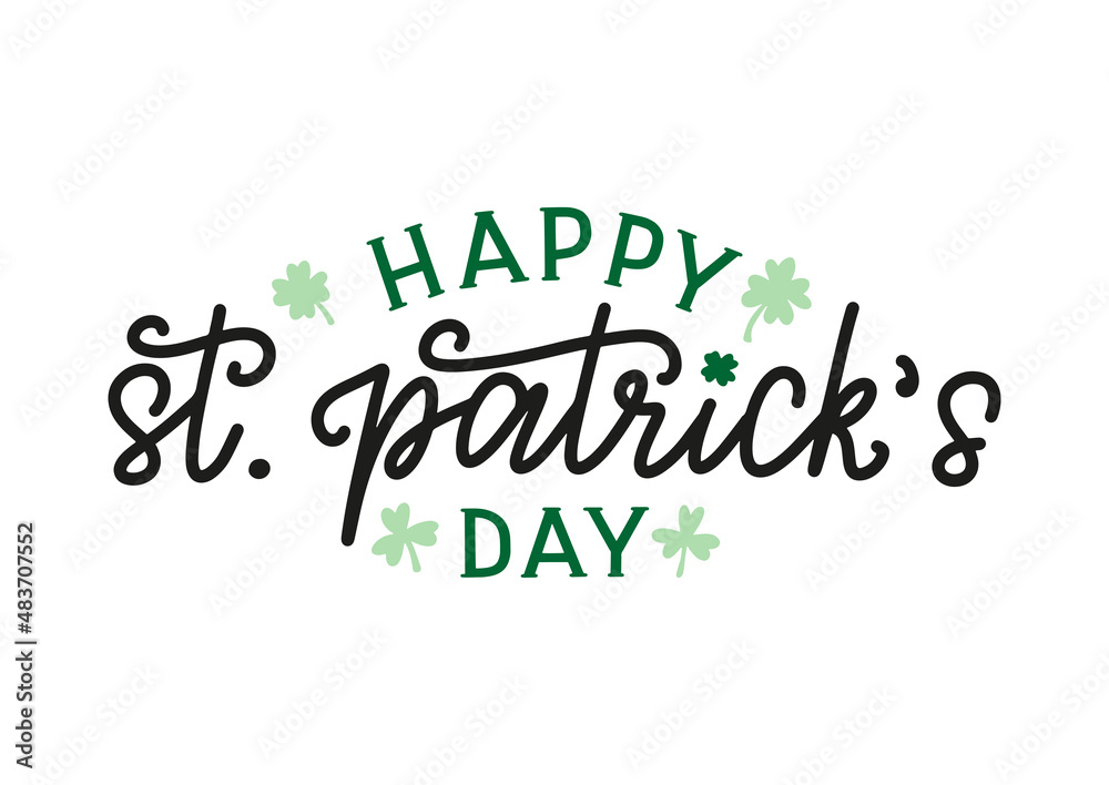 Happy Saint Patrick's day hand-sketched monoline lettering decorated by four-leaf clover. St Patricks day logo as badge, poster, banner, template for cards, postcards, invitations Happy Saint Patrick's day hand-sketched monoline lettering decorated by four-leaf clover. St Patricks day logo as badge, poster, banner, template for cards, postcards, invitations